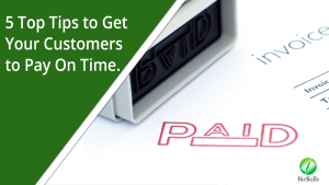 5 Tips to Get Your Customers to Pay On Time